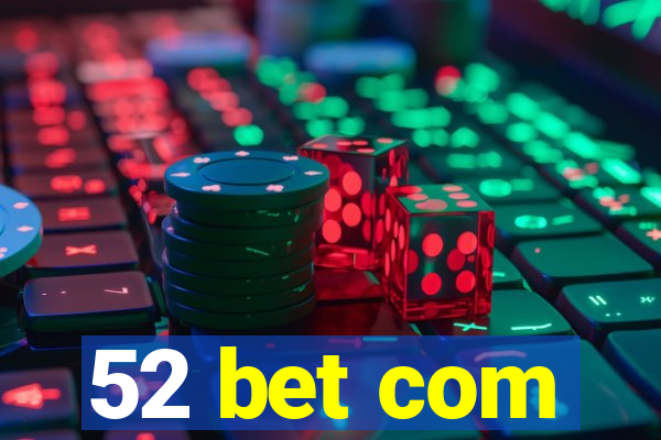 52 bet com